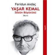 YAŞAR KEMAL SÖZÜN BÜYÜCÜSÜ - FERIDUN ANDAÇ