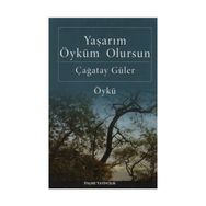 YAŞARIM ÖYKÜM OLURSUN - ÇAĞATAY GÜLER