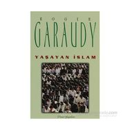 YAŞAYAN İSLAM - ROGER GARAUDY