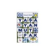 Yaşayan Mutfak Anadoludan Yeryüzü Sofrasına - Hüseyin Bölük