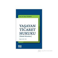 YAŞAYAN TICARET HUKUKU [HUKUKI MÜTALAALAR] - ÖMER TEOMAN