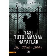Yası Tutulamayan Hayatlar - Aynur Yavuz
