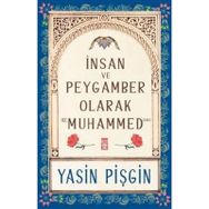 Yasin Pişgin - İnsan ve Peygamber Olarak Hz. Muhammed SAV