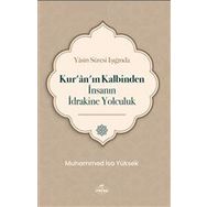 Yasin Suresi Işığında Kur'an'ın Kalbinden İnsanın İdrakine Yolculuk Muhammed İsa Yüksek