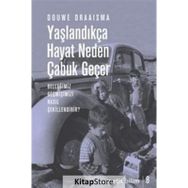 YAŞLANDIKÇA HAYAT NEDEN ÇABUK GEÇER BELLEĞİMİZ GEÇMİŞİMİZİ NASIL ŞEKİLLENDİRİR? - DOUWE DRAISMA