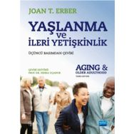 Yaşlanma ve İleri Yetişkinlik Aging and Older Adulthood Joan T. Erber - Nobel Yayınevi