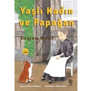 YAŞLI KADIN VE PAPAĞAN - VIRGINIA WOOLF