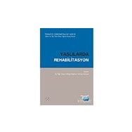 Yaşlılarda Rehabilitasyon - Gökçe Yağmur Güneş Gencer