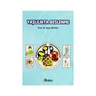 Yaşlılıkta Beslenme - Ayşe Baysal