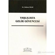 Yaşlılıkta Gelir Güvencesi - Gökhan Polat