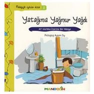 Yatağıma Yağmur Yağdı - Pedagojik Öyküler Dizisi 2