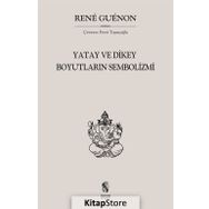 Yatay ve Dikey Boyutların Sembolizmi - Rene Guenon