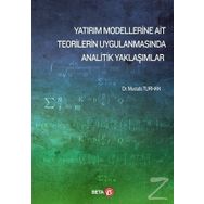 Yatırım Modellerine Ait Teorilerin Uygulanmasında Analitik Yaklaşımlar Beta Yayınları