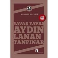 Yavaş Yavaş Aydınlanan Tanpınar - Mehmet Kaplan
