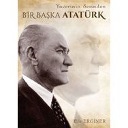 Yaverinin Sesinden Bir Başka Atatürk - Efe Erginer