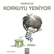 Yavrucuk Korkuyu Yeniyor 1001 Çiçek Kitaplar