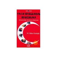 YAVUZ BIYIKLILARDAN BIYIKSIZLARA MİLLİYETÇİLİĞİN YARINLARINI DÜŞÜNMEK - M. İDİKUT KADIOĞLU