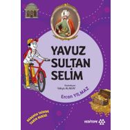 Yavuz Sultan Selim - Dedemin İzinde Tarih Serisi - Ercan Yılmaz