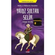 Yavuz Sultan Selim - İsmail Bilgin