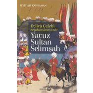 Yavuz Sultan Selimşah - Evliya Çelebi Seyehatnamesi'nde