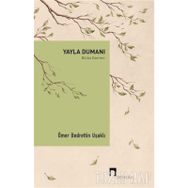 Yayla Dumanı - Bütün Eserleri - Ömer Bedrettin Uşaklı