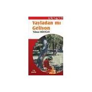 YAYLADAN MI GELIYON - YILMAZ ERDOĞAN