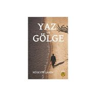 Yaz ve Gölge Hüseyin Şahin