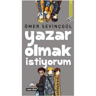 YAZAR OLMAK İSTIYORUM - ÖMER SEVINÇGÜL
