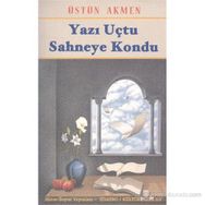 YAZI UÇTU SAHNEYE KONDU - ÜSTÜN AKMEN