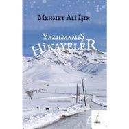 Yazılmamış Hikayeler - Mehmet Ali Işık