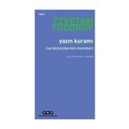 YAZIN KURAMI RUS BİÇİMCİLERİNİN METINLERI - TZVETAN TODOROV