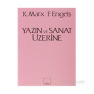 YAZIN VE SANAT ÜZERİNE - FRIEDRICH ENGELS;KARL MARX