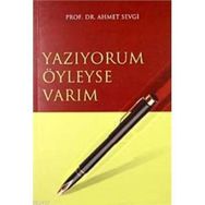 YAZIYORUM ÖYLEYSE VARIM - AHMET SEVGI