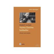 Yazma Üzerine Sohbetler - Ursula K. Le Guin