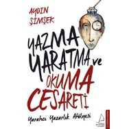 Yazma Yaratma ve Okuma Cesareti - Aydın Şimşek