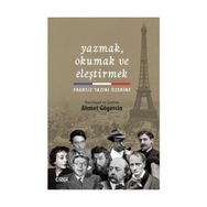 Yazmak Okumak ve Eleştirmek - Ahmet Gögercin