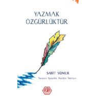 Yazmak Özgürlüktür - Sabit Sümer - Atayurt Yayınları