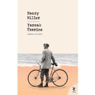 Yazmak Üzerine - Henry Miller
