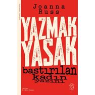 Yazmak Yasak - Bastırılan Kadın Yazını - Joanna Russ