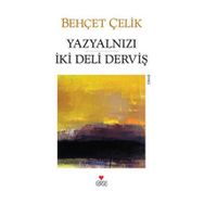 YAZYALNIZI İKİ DELI DERVİŞ - BEHÇET ÇELİK