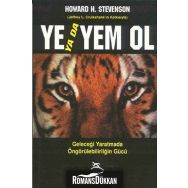 YE YADA YEM OL GELECEĞİ YARATMADA ÖNGÖRÜLEBİLİRLİĞİN GÜCÜ - HOWARD H. STEVENSON