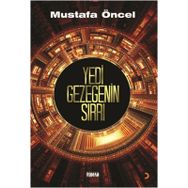 YEDI GEZEGENIN SIRRI - MUSTAFA ÖNCEL