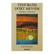 YEDI İKLİM DÖRT MEVSIM TÜRKİYE DESTANI - ARIFE KALENDER