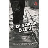 Yedi Sokak Ötesi - İsmail Ökkeş Polat