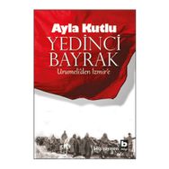 Yedinci Bayrak - Ayla Kutlu