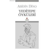 YEDITEPE ÖYKÜLERİ - ABIDIN DINO