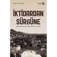 Yeditepe Yayınevi - İktidardan Sürgüne - Antakya'da Bir Ayan Ailesi