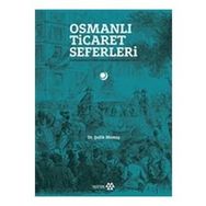 Yeditepe Yayınevi - Osmanlı Ticaret Seferleri - Uluslararası Fuarlarda Osmanlılar 1851-1914