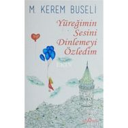 Yediveren Yayınları Yüreğimin Sesini Dinlemeyi Özledim M. Kerem Buseli