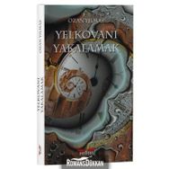Yelkovanı Yakalamak - Ozan Yılmaz